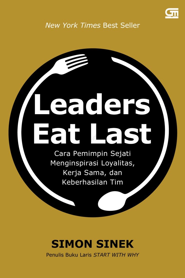 Leader Eat Last, Cara Pemimpin Sejati Menginspirasi Loyalitas Tim